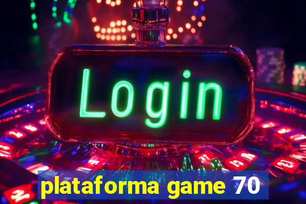 plataforma game 70